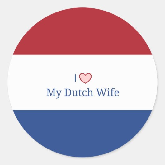私は私のオランダ妻を愛する – オランダの国旗 ラウンドシール (正面)