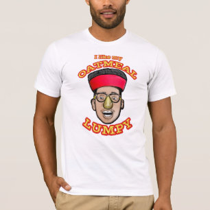 私は私のオートミールを固まりがある好みます Tシャツ
