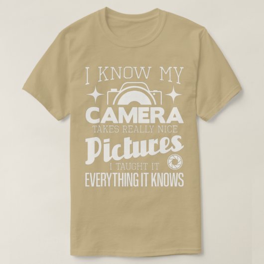 私は私のカメラは本当に素晴らしい写真を取る知っている – Phot Tシャツ (デザイン正面)