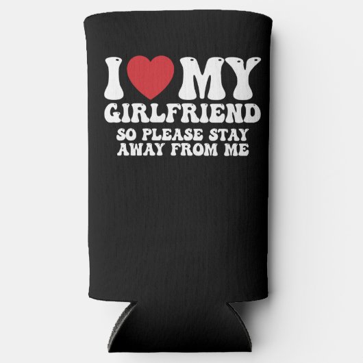 私は私のガールフレンドが大好きだから私から遠くにお願い スリム缶クーラー (正面)