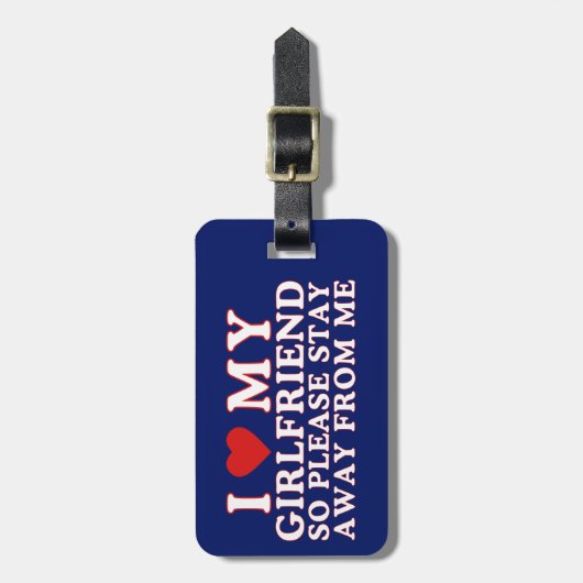 私は私のガールフレンドが大好きなので、お願い遠くに ラゲッジタグ (正面縦)