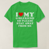 私は私のガールフレンドが大好きなので、F遠くにから離れて下さい Tシャツ (デザイン正面)
