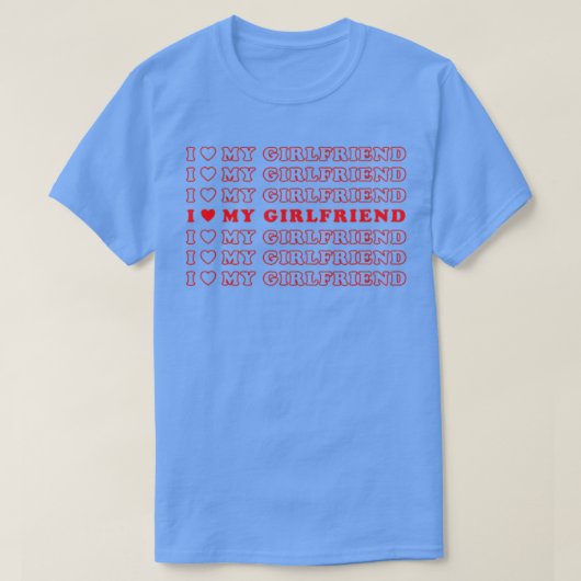 私は私のガールフレンドが大好き私はハート私の熱いガールフレンドGF Tシャツ (デザイン正面)