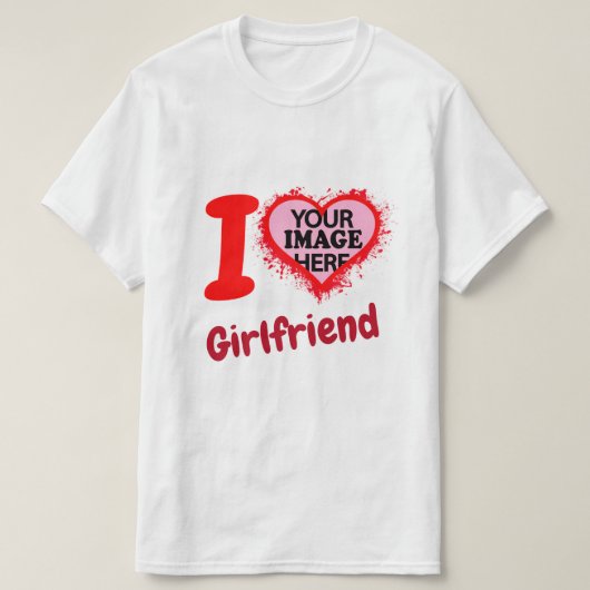 私は私のガールフレンドを愛するIハートGF – あなたの写真はこちら Tシャツ (デザイン正面)