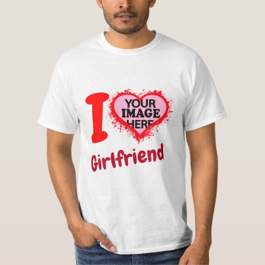 私は私のガールフレンドを愛するIハートGF – あなたの写真はこちら Tシャツ (正面)