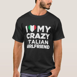 私は私のガールフレンド熱狂するがイタリアン可愛いイタリアナティ大好き Tシャツ