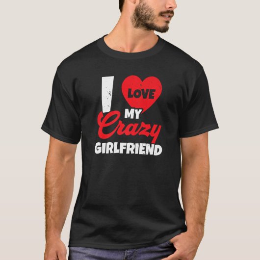 私は私のガールフレンド熱狂する人間関係バレンタインが大好き Tシャツ (正面)