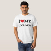 私は私のクールなお母さんを愛します Tシャツ (正面フル)
