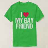 私は私のゲイの友人レズLGBTの友人のギフト最高のが好き Tシャツ (デザイン正面)