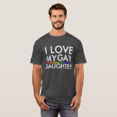 私は私のゲイの娘が大好きです Tシャツ (正面フル)