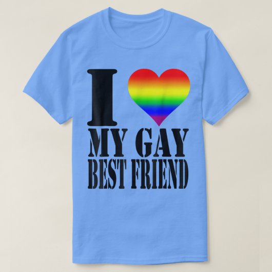 私は私のゲイの最高の友達レインボー旗LGBTQプリド大好き Tシャツ (デザイン正面)