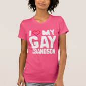 私は私のゲイ孫が大好き – - Tシャツ (正面)