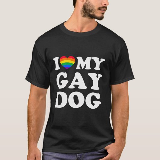 私は私のゲイ犬が大好き Tシャツ (正面)
