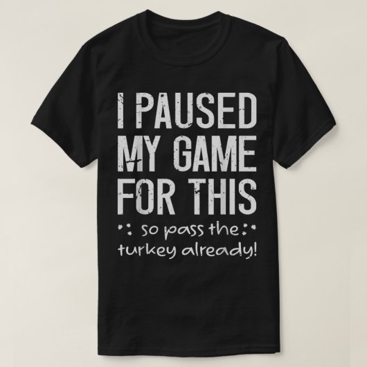私は私のゲームを一時停止し、トルコAlreaを渡す Tシャツ (デザイン正面)