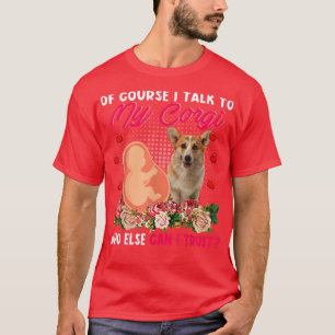 私は私のコルギに話す他の誰が花を信頼することができるPr Tシャツ