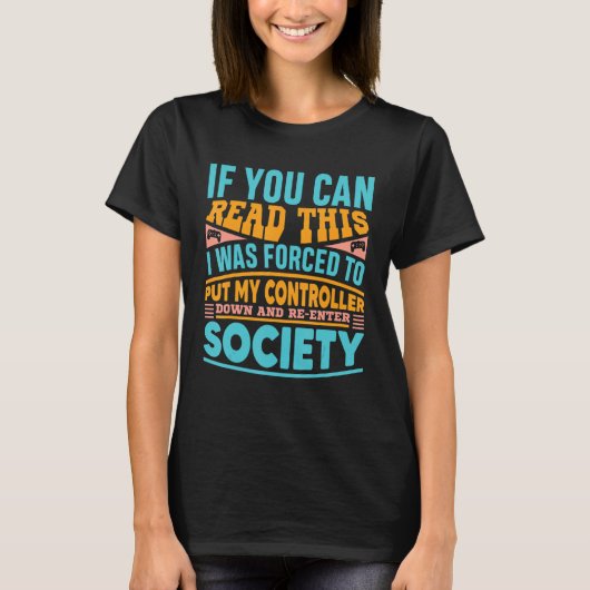 私は私のコントローラーをゲームのダウンに強制された1 Tシャツ (正面)