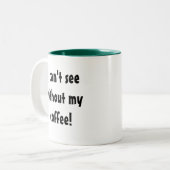 私は私のコーヒーなしで見ることができません! ツートーンマグカップ (正面左)