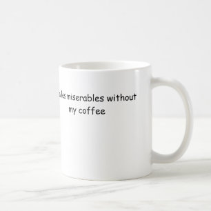 私は私のコーヒーなしにlesのmiserablesです コーヒーマグカップ