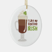 私は私のコーヒーをアイルランド語好みます セラミックオーナメント (右)