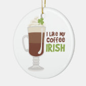 私は私のコーヒーをアイルランド語好みます セラミックオーナメント (左)