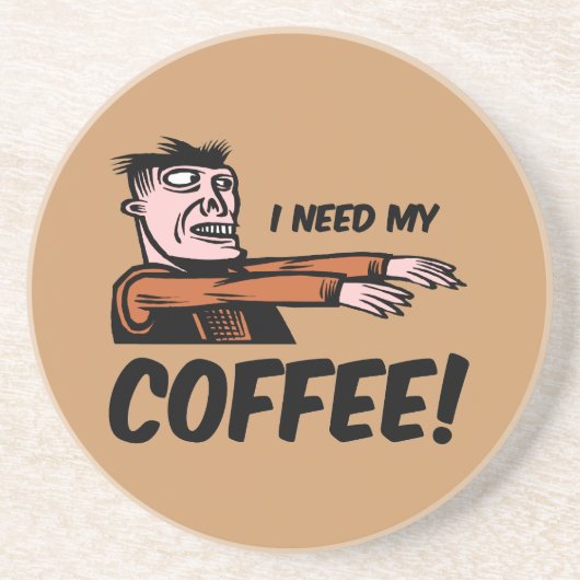 私は私のコーヒーを必要とします コースター (正面)