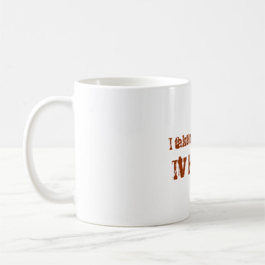私は私のコーヒーを、IV型枠取ります! コーヒーマグカップ (左)