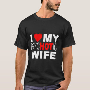 私は私のサイクHOTic妻Tシャツが大好き Tシャツ