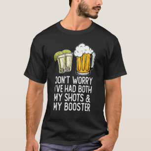 私は私のショットとブーの両方を持っていたことを心配していないワクチン Tシャツ
