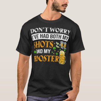 私は私のショットとブースターシャの両方を持っている心配はない Tシャツ