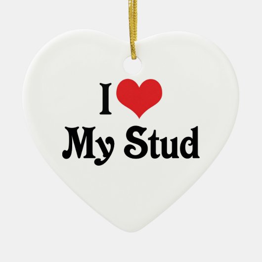 私は私のスタッドを愛する セラミックオーナメント (正面)