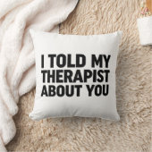 私は私のセラピストにあなたについて話した クッション (ブランケット)