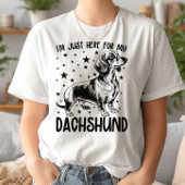 私は私のダシュント犬のダシュントおもしろいンのためにここに来た Tシャツ