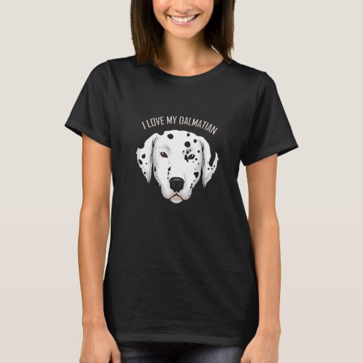 私は私のダルマチアを愛する犬 Tシャツ (正面)