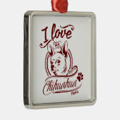 私は私のチワホアクリスマスが大好き メタルオーナメント (右)