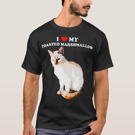 私は私のトーストMarshmallow火炎ポイントシャムが大好き Tシャツ (正面)