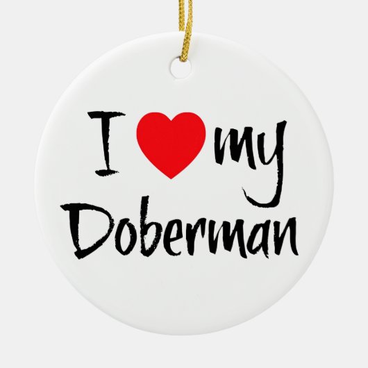 私は私のドバーマンを愛している セラミックオーナメント (正面)