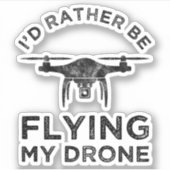 私は私のドローン飛んでいるになりたい シール (正面)