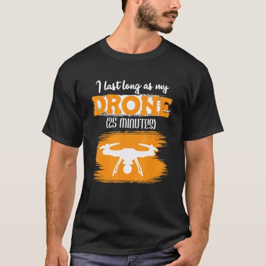 私は私のドローン25分のレースDの限り持続できる Tシャツ (正面)