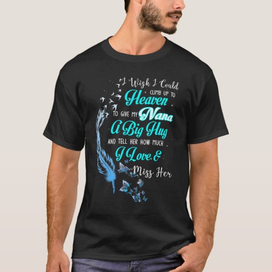 私は私のナナに天国に登ることが与えできれば Tシャツ (正面)