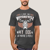 私は私のバイクは私の犬と多分3人が好きだ Tシャツ (正面)