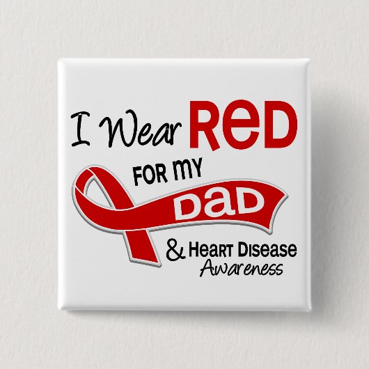 私は私のパパの心臓病のための赤を身に着けています 缶バッジ (正面)