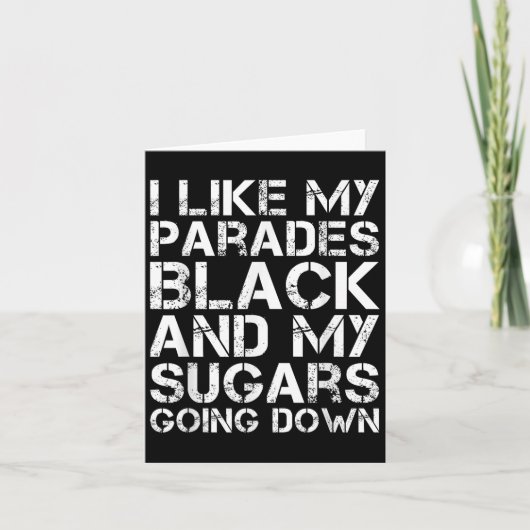 私は私のパレードの黒と私の砂糖が下に行くのが好き カード (正面)