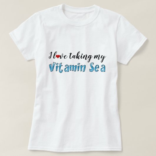 私は私のビタミン海の海ブルータイポグラフィを取ることが大好き Tシャツ (デザイン正面)