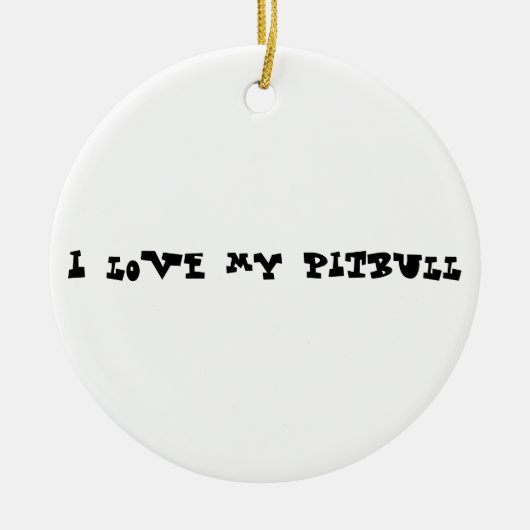 私は私のピットブルを愛します セラミックオーナメント (正面)
