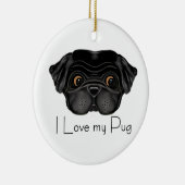 私は私のブラックパグかわいいブラックパグとラブ引用文 セラミックオーナメント (右)
