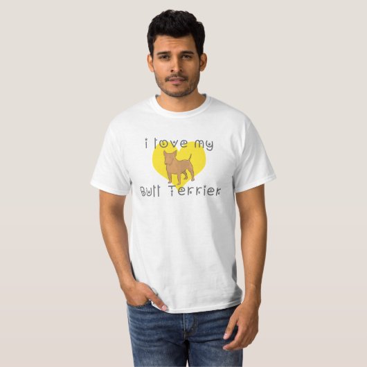 私は私のブルテリアが大好きだ Tシャツ (正面フル)