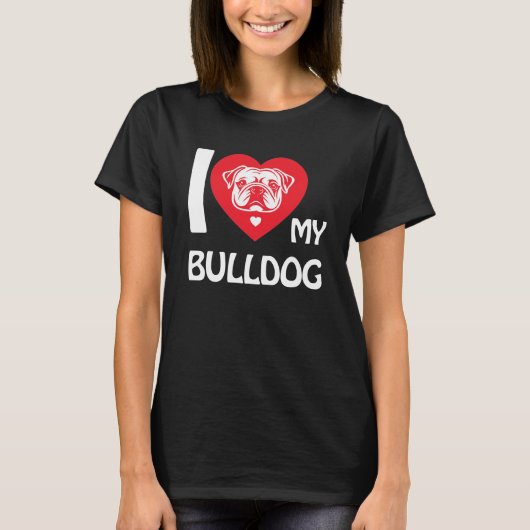 私は私のブルドッグが大好き – & おもしろいかわいい犬の恋人のギフト Tシャツ (正面)
