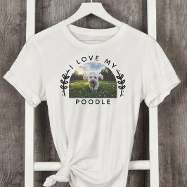 私は私のプードル犬の写真が大好き Tシャツ