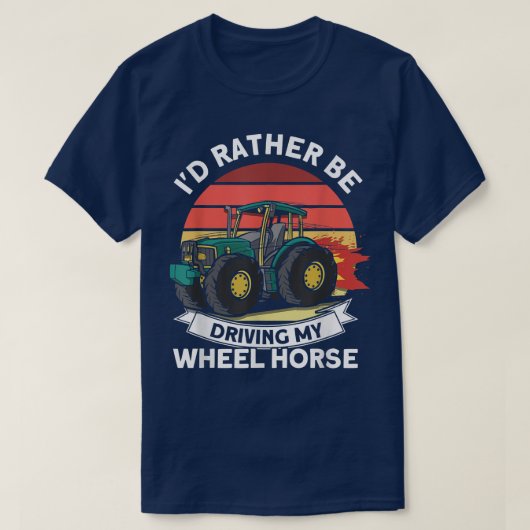私は私のホイールホーストラクター農家を運転したい Tシャツ (デザイン正面)