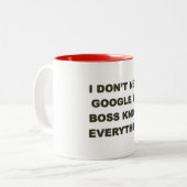 私は私のボスがすべてを-マグ知っているgoogleを必要としません ツートーンマグカップ (正面左)